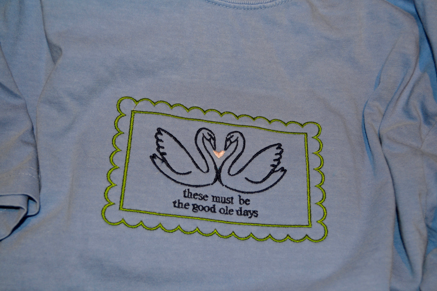 These Must Be The Good Ole Days Tee